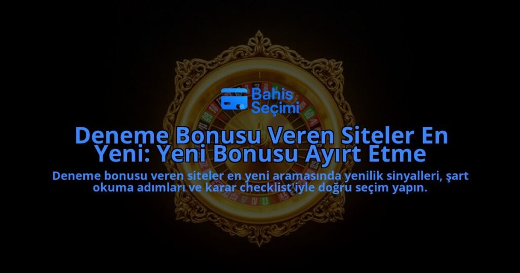 Deneme-Bonusu-Veren-Siteler-En-Yeni-Yeni-Bonusu-Ayirt-Etme-overlay-1788116811.jpg