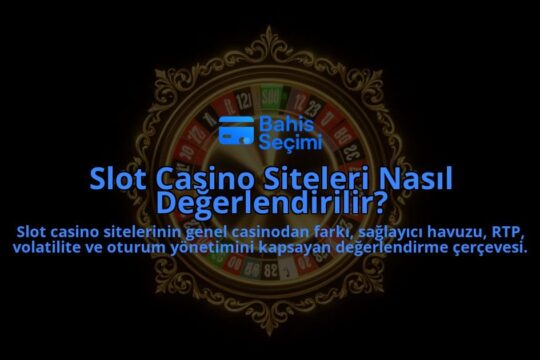 Slot-Casino-Siteleri-Nasil-Degerlendirilir-overlay-1788117639.jpg