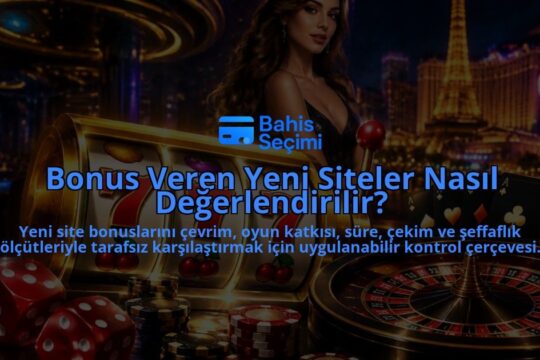 Bonus-Veren-Yeni-Siteler-Nasil-Degerlendirilir-overlay-1788733839.jpg