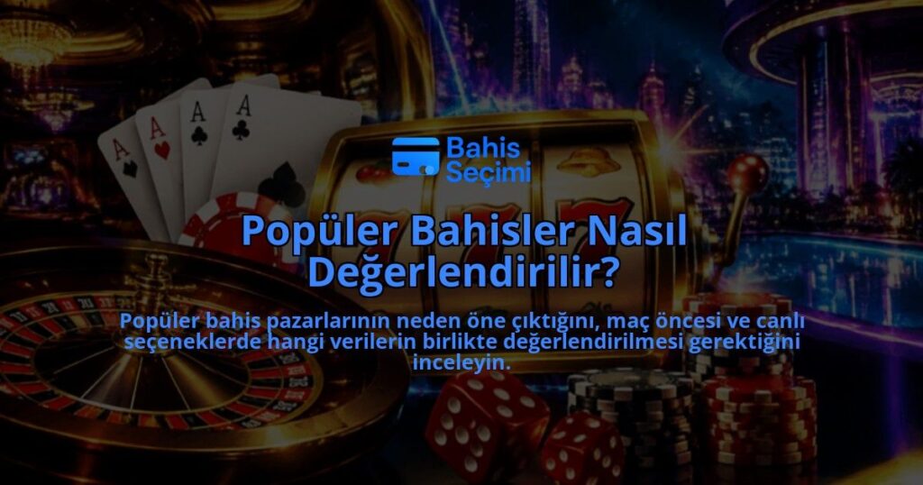Populer-Bahisler-Nasil-Degerlendirilir-overlay-1789766031.jpg